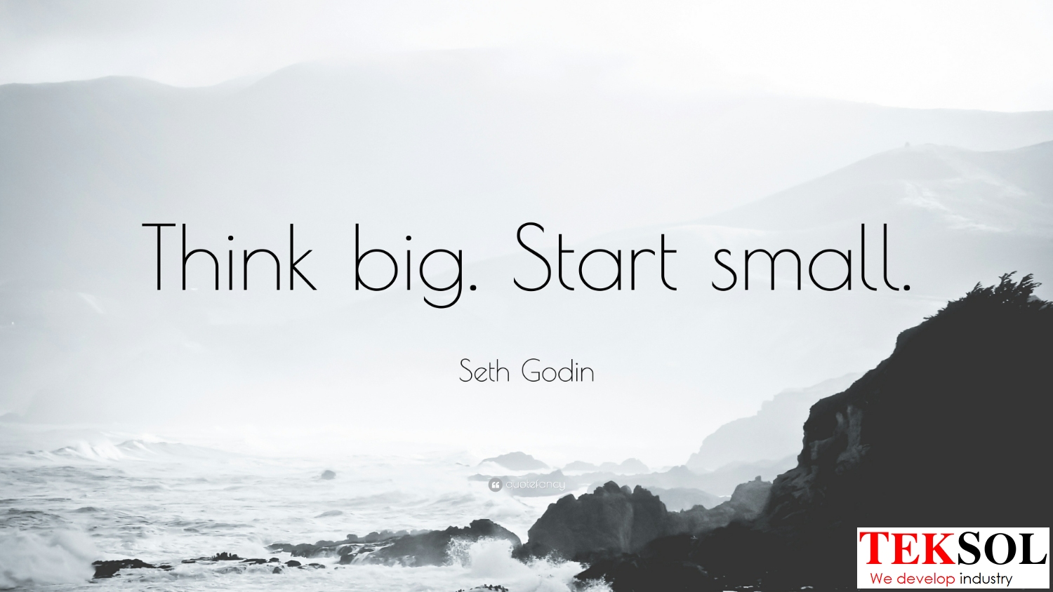 513312 Seth Godin Quote Think big Start small