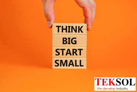 Think big start small